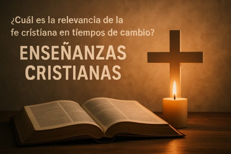 7 Enseñanzas Cristianas Esenciales Para Tu Vida En 2025
