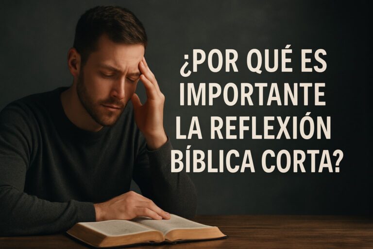 7 Inspiradoras Reflexión Bíblica Corta para 2025