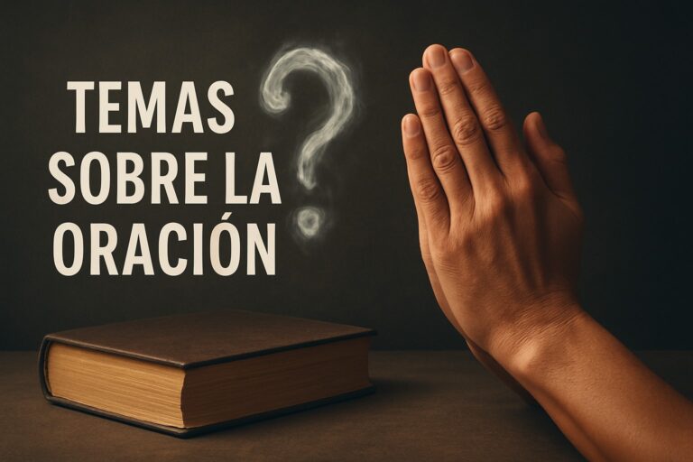 9 Temas Sobre La Oración Imprescindibles en 2025