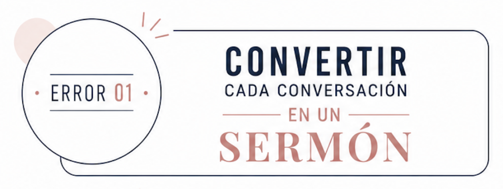 Circular badge labeled 'ERROR 01' next to a rounded banner that reads 'Convertir cada conversación en un sermón'.