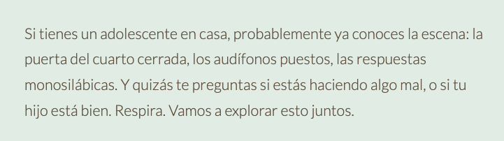Screenshot 2026-05-14 at 122739 PM - Renuevo De Plenitud Texto en la imagen: «Si tienes un adolescente en casa, probablemente ya conoces la escena: la puerta del cuarto cerrada, los audífonos puestos, las respuestas monosilábicas. Y quizá te preguntas si estás haciendo algo mal, o si tu hijo está bien. Respira. Vamos a explotar esto juntos.»