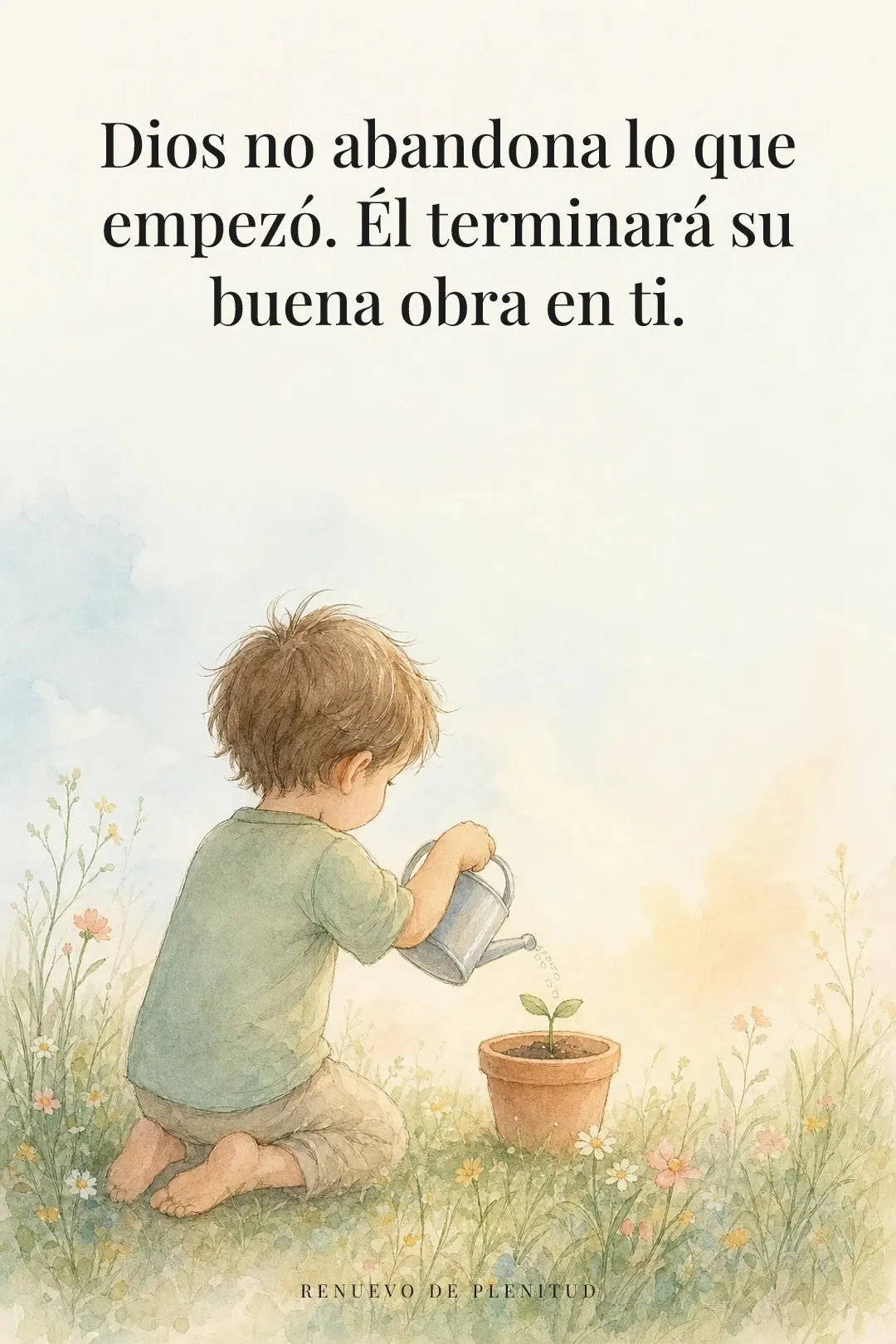 El que comenzó en ti la buena obra la terminará