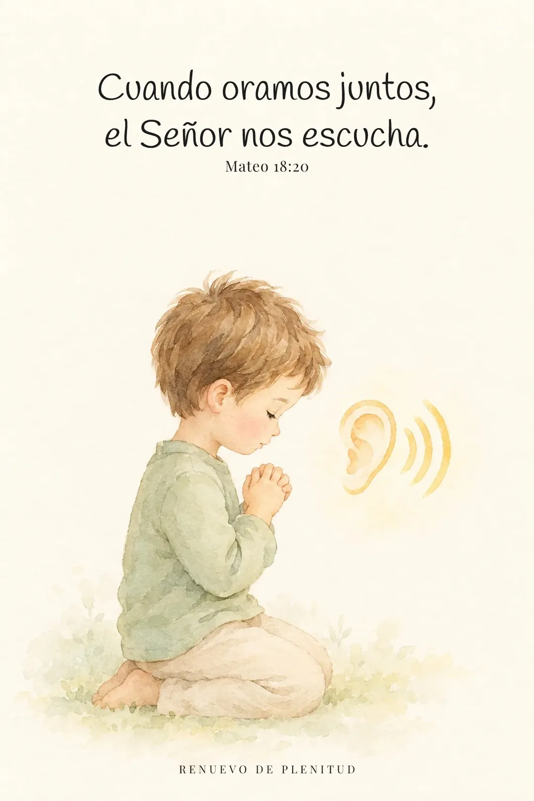 Cuando oramos juntos,
el Señor nos escucha.