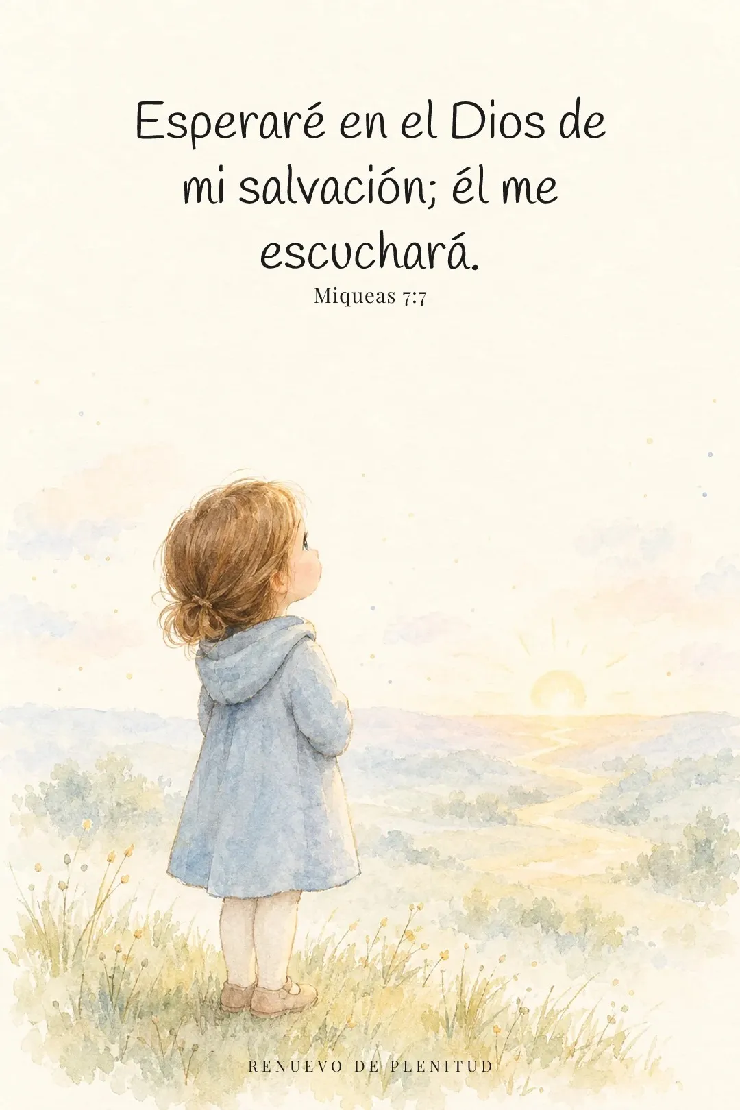 Esperaré en el Dios de mi salvación;
él me escuchará.