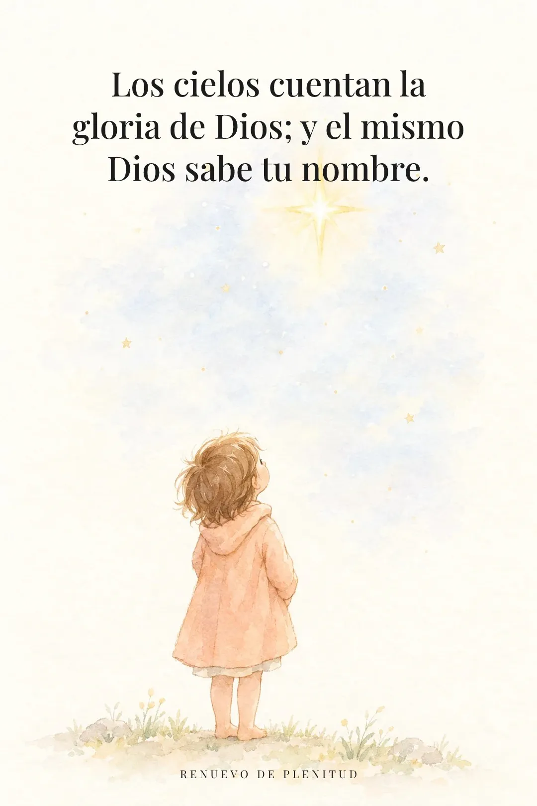 Los cielos cuentan la gloria de Dios; y el mismo Dios sabe tu nombre.
