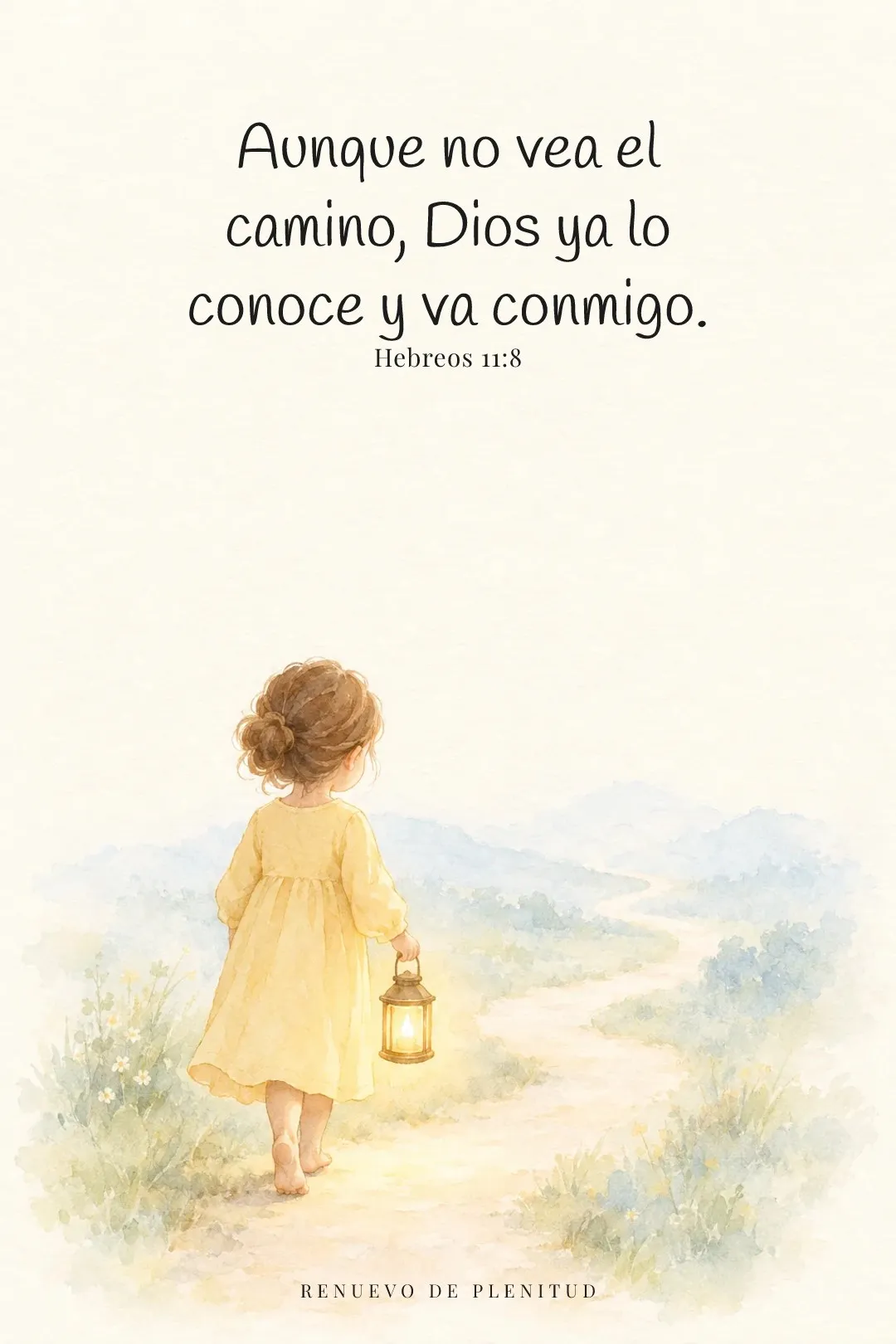 Aunque no vea el camino,
Dios ya lo conoce y va conmigo.