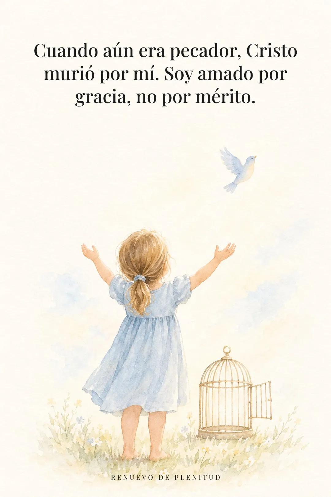 Cuando aún era pecador, Cristo murió por mí.
Soy amado por gracia, no por mérito.
