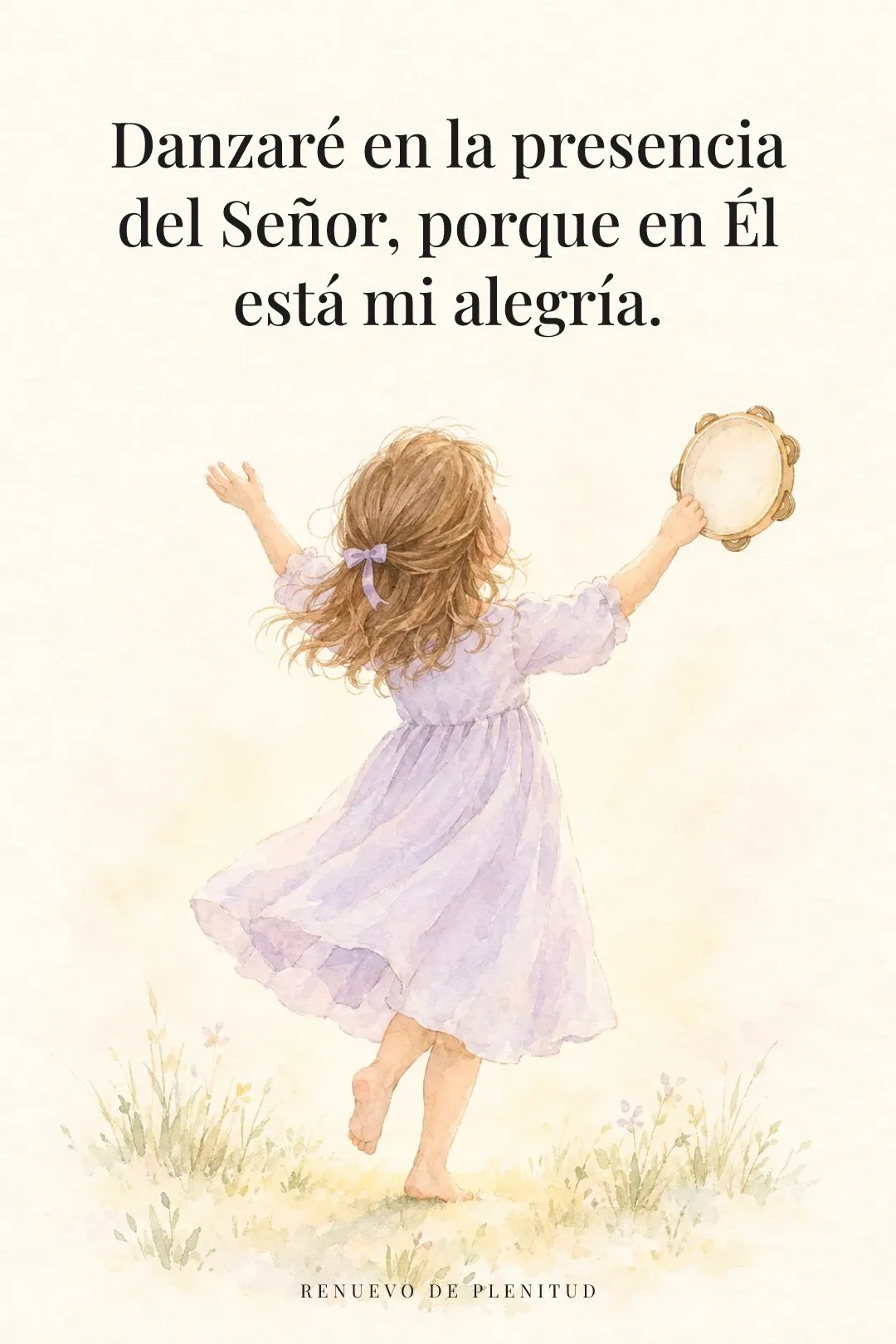 Danzaré en la presencia del Señor, porque en Él está mi alegría.
