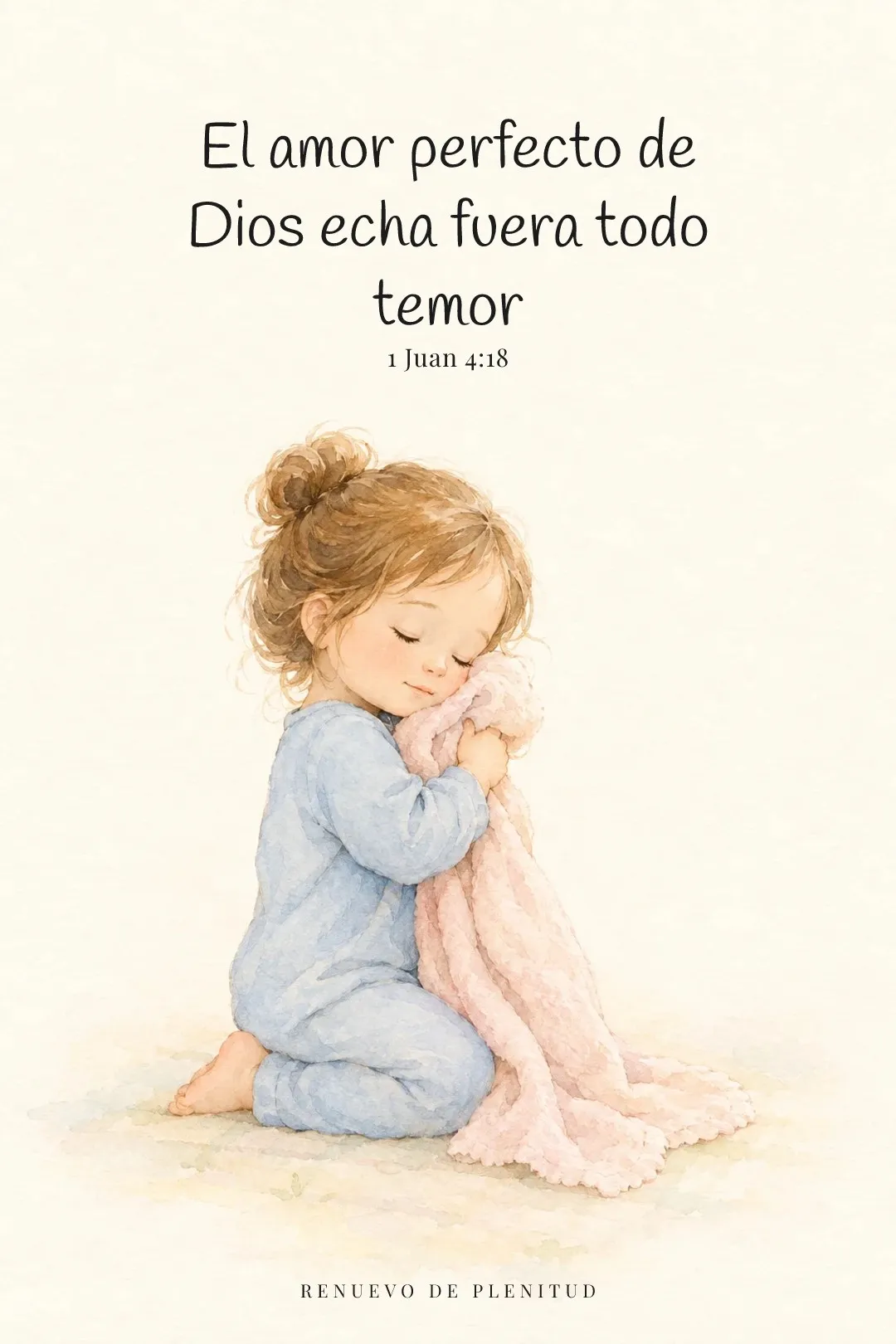 El amor perfecto de Dios echa fuera el temor