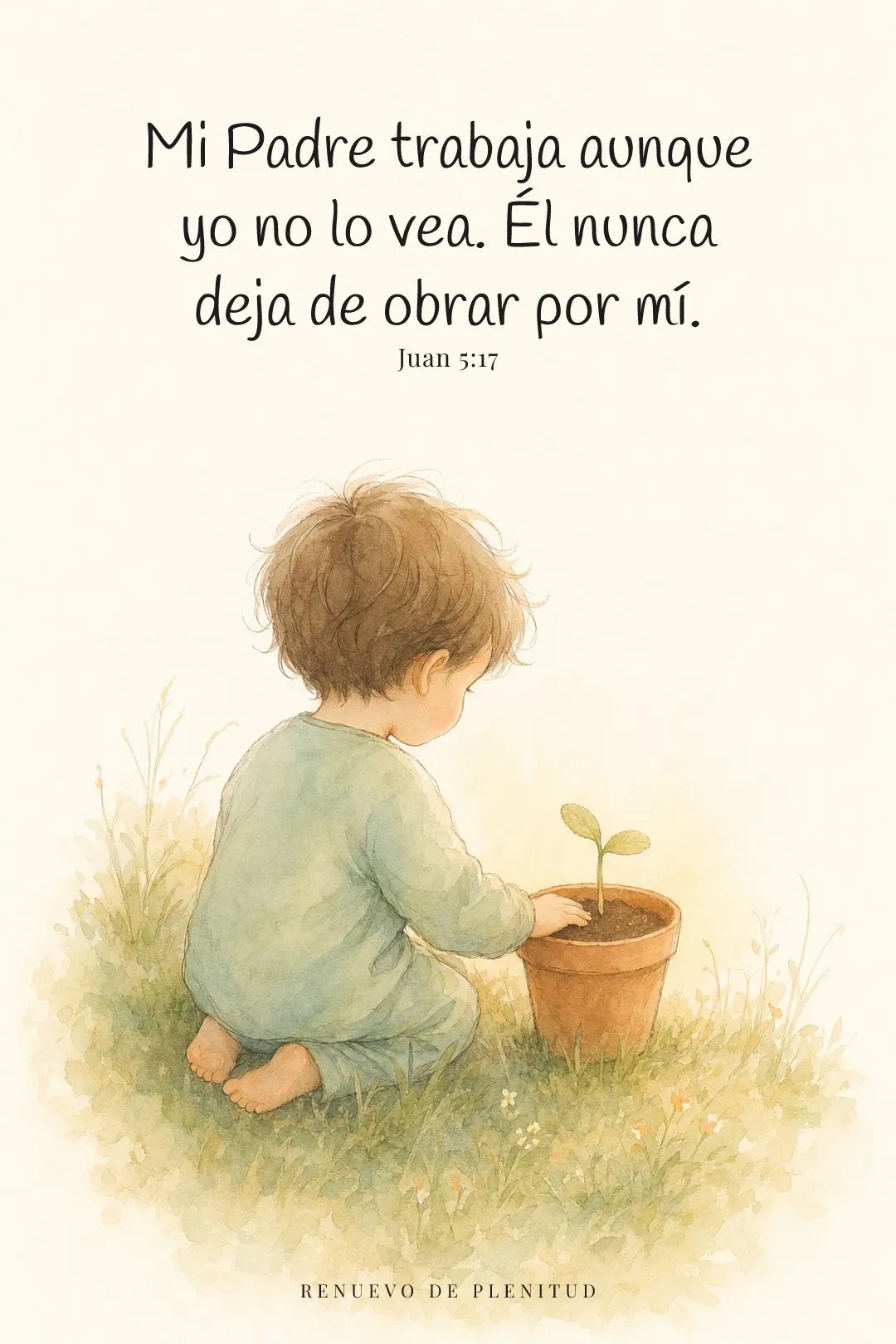 Mi Padre trabaja aunque yo no lo vea. Él nunca deja de obrar por mí.