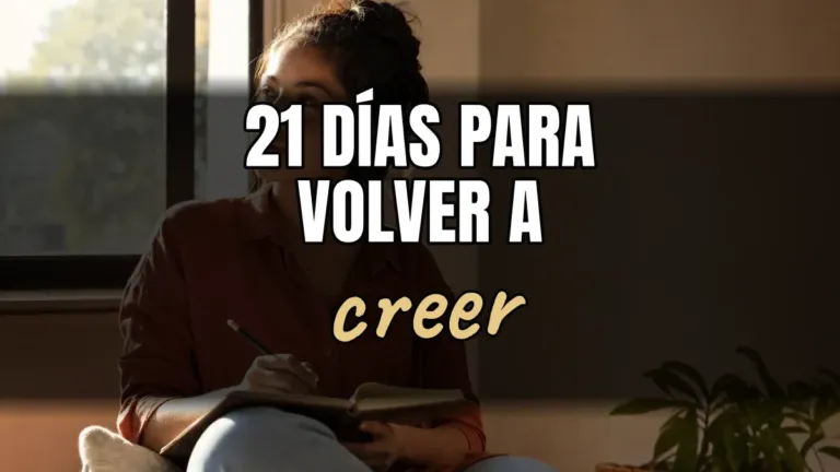 Reconstruir mi fe paso a paso en 21 días