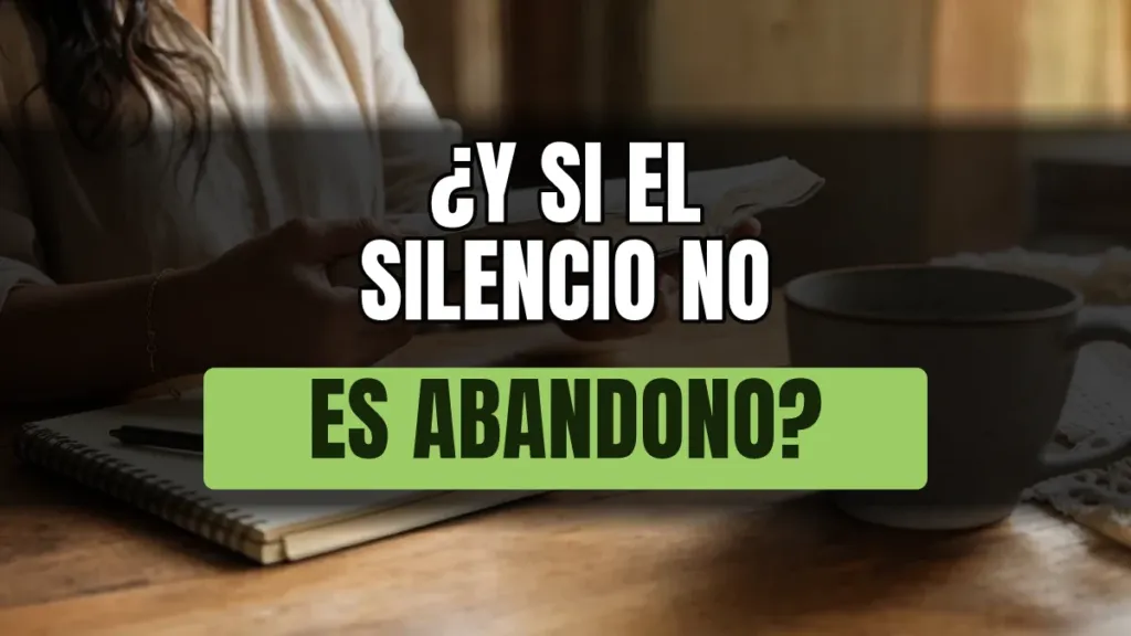 Cuando sientes que Dios está en silencio: plan de 7 días