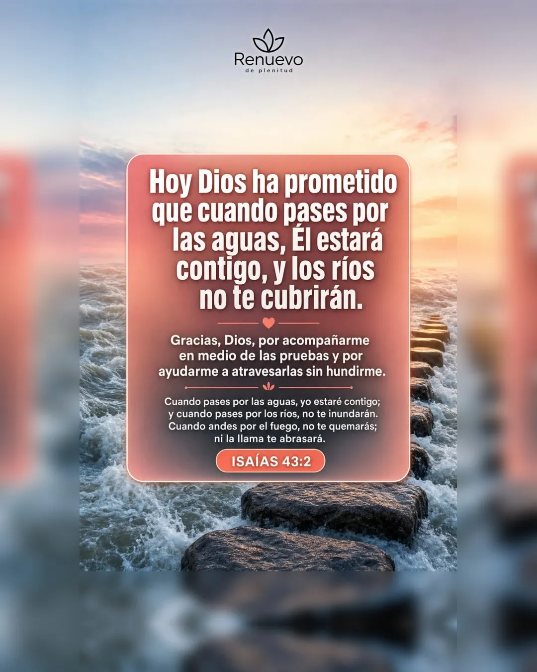 cuando pases por las aguas, Él estará contigo, y los ríos no te cubrirán (Isaías 43:2)
