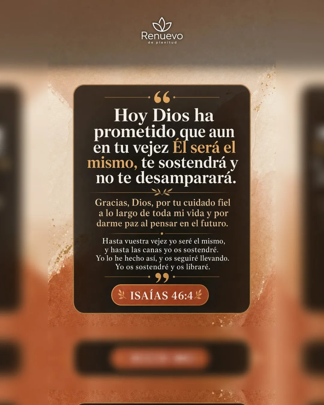 aun en tu vejez Él será el mismo, te sostendrá y no te desamparará (Isaías 46:4)