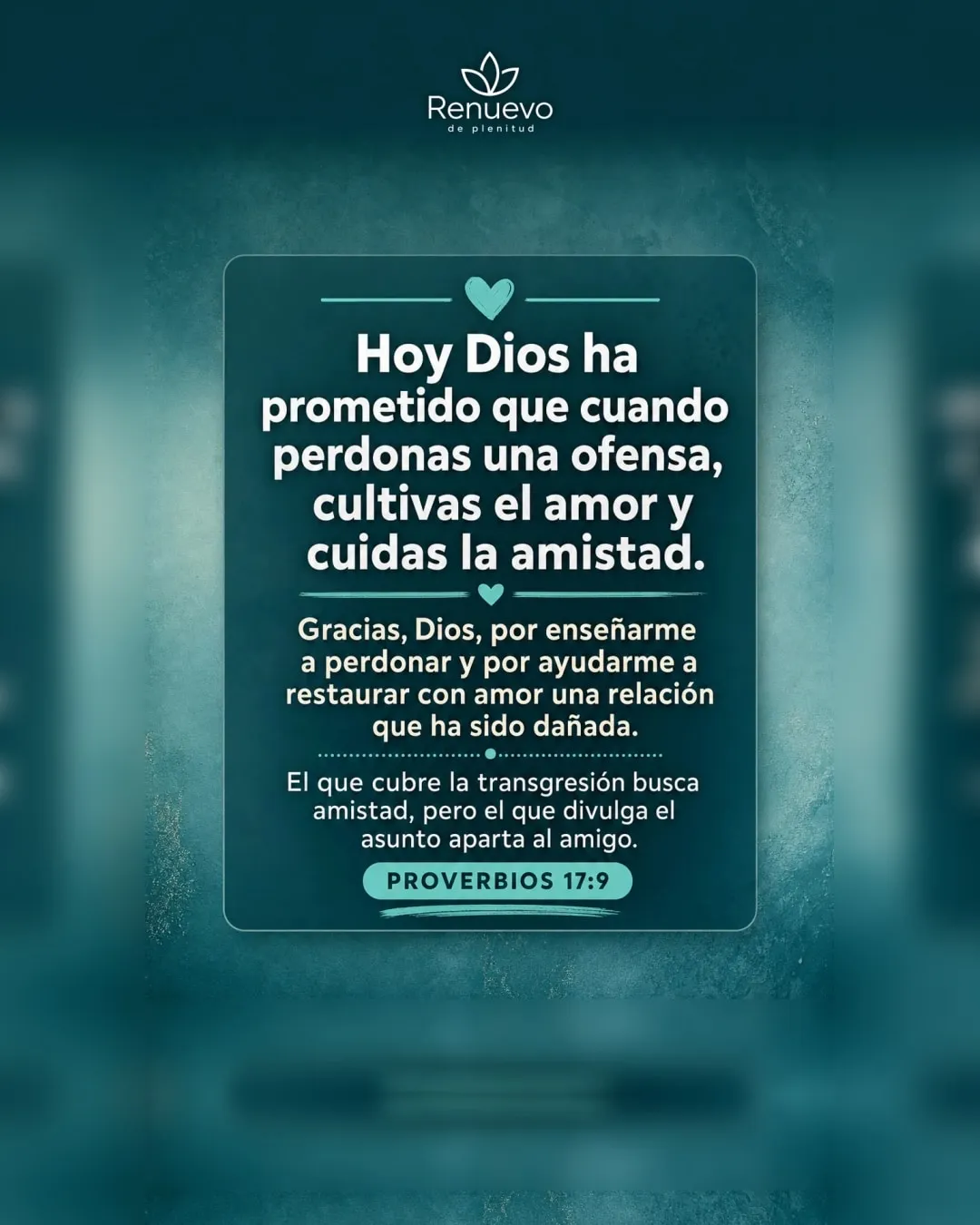 cuando perdonas una ofensa, cultivas el amor y cuidas la amistad (Proverbios 17:9)