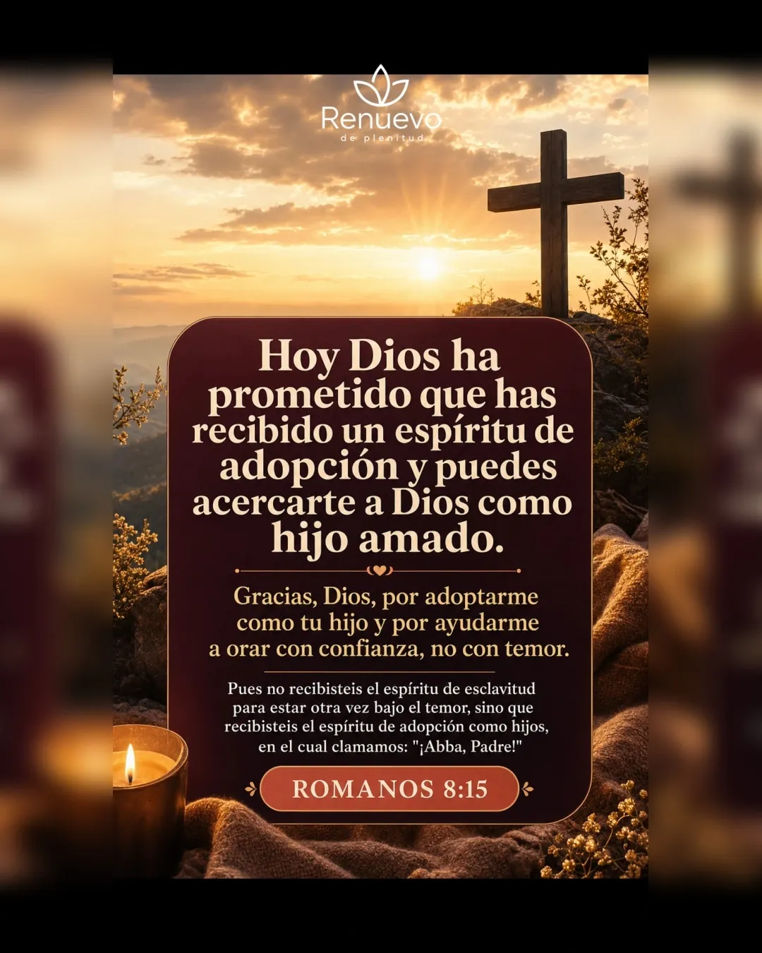 promesa-14-21b9fd94-9fbb-4039-a873-746d7a3cef90 - Renuevo De Plenitud has recibido un espíritu de adopción y puedes acercarte a Dios como hijo amado (Romanos 8:15)