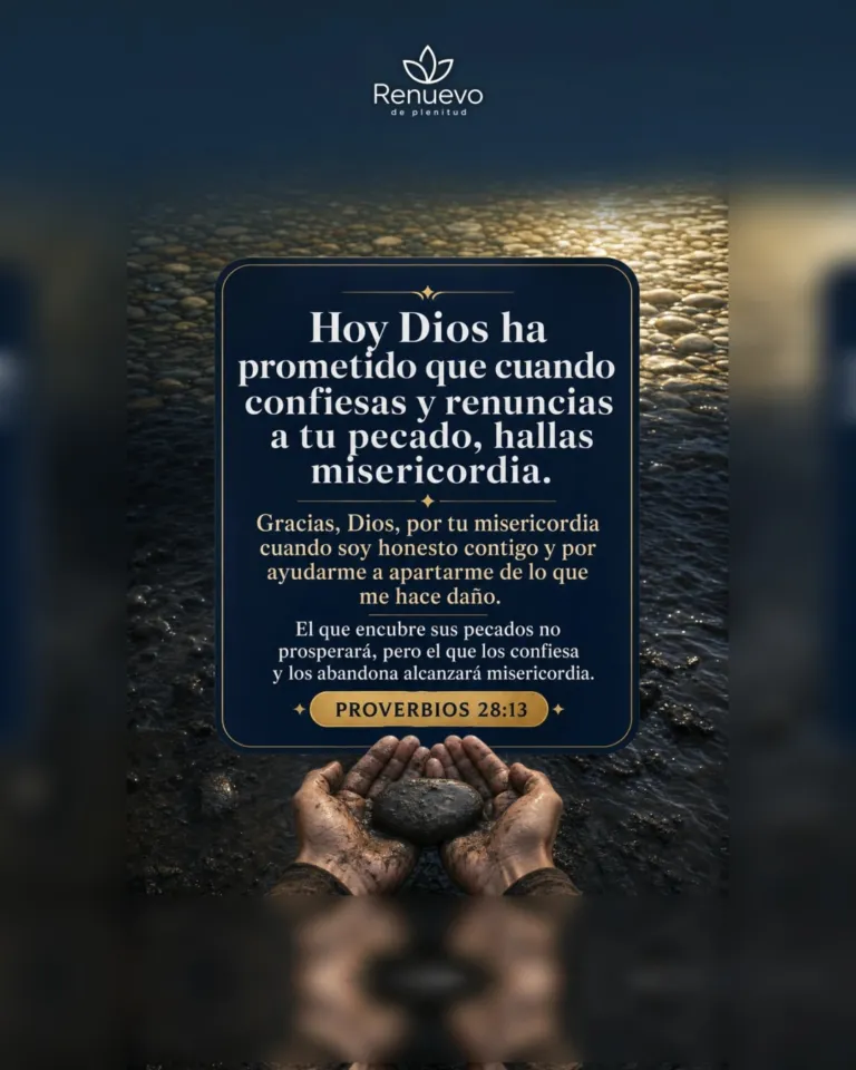 promesa-142-bf9cef01-5dd1-4406-aff0-9622a9bff528 - Renuevo De Plenitud cuando confiesas y renuncias a tu pecado, hallas misericordia (Proverbios 28:13)