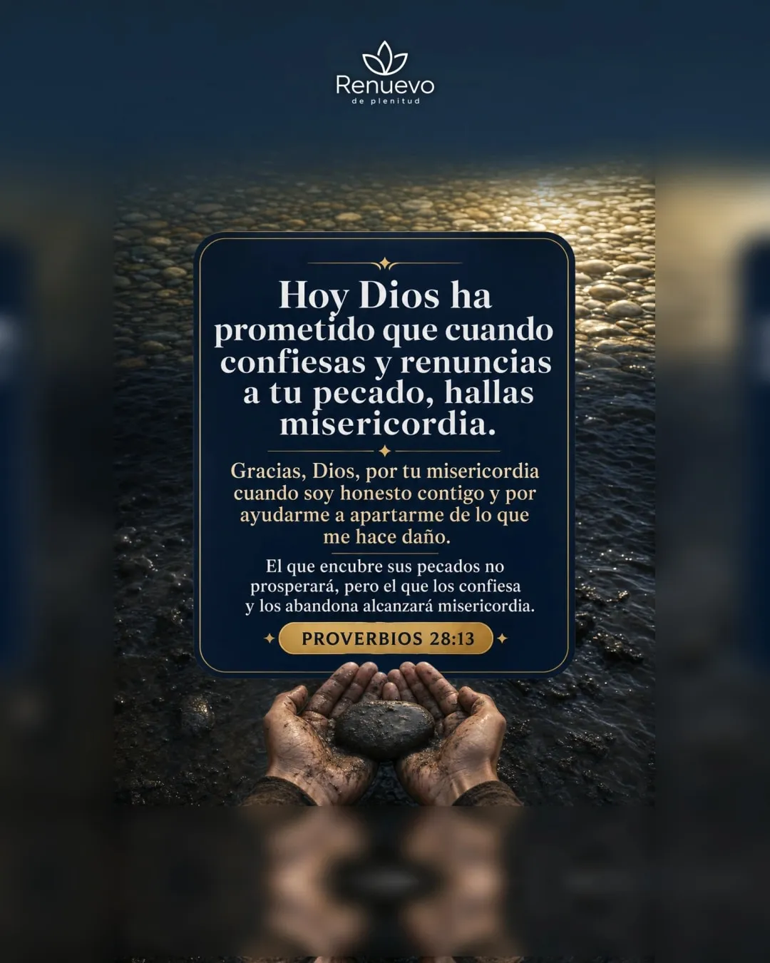 cuando confiesas y renuncias a tu pecado, hallas misericordia (Proverbios 28:13)