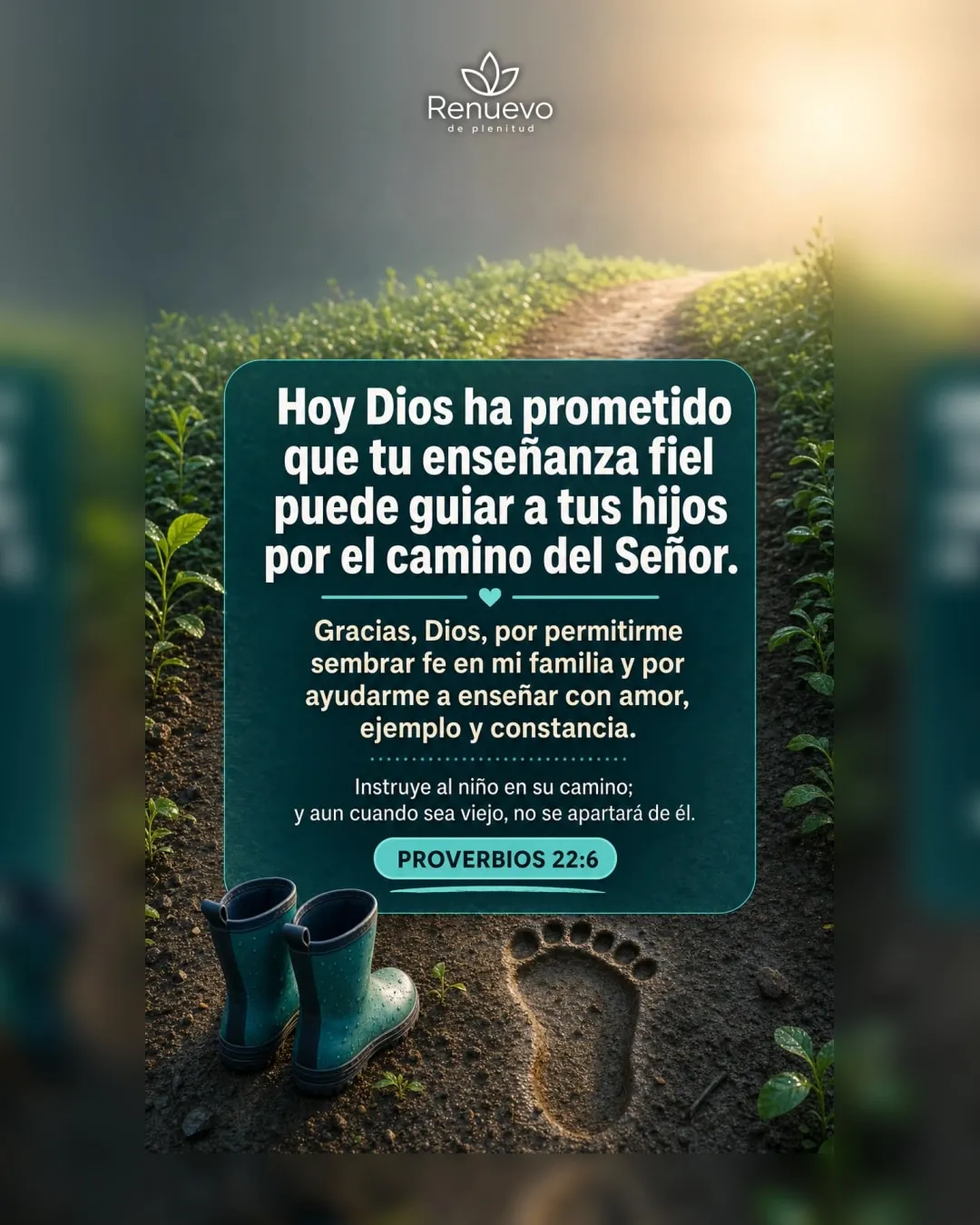 promesa-150-e0ab5888-cbf7-49bc-a97c-e0a7d2276650 - Renuevo De Plenitud tu enseñanza fiel puede guiar a tus hijos por el camino del Señor (Proverbios 22:6)