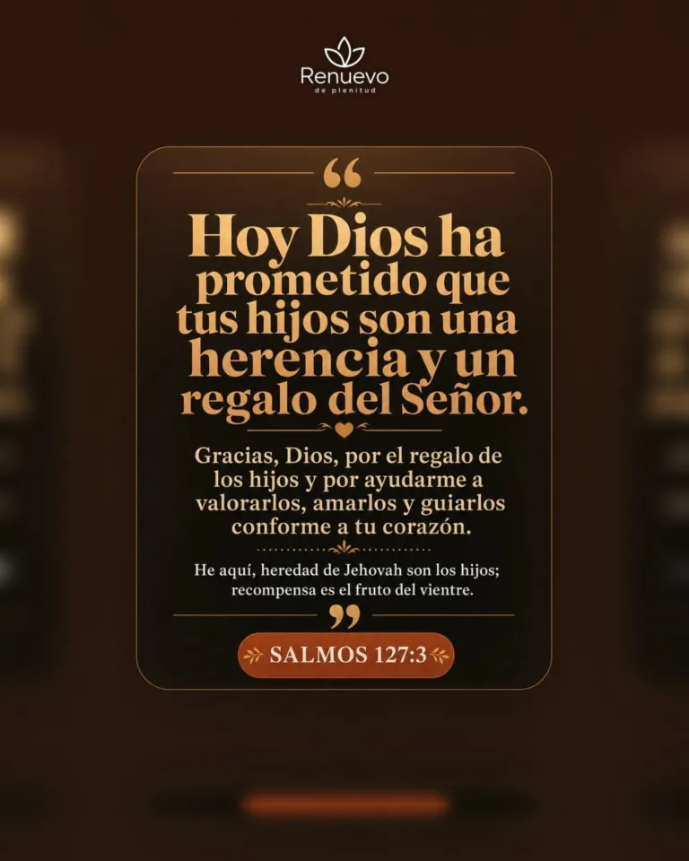 promesa-156-407d67b7-509a-4eac-b272-3f8f22048cbd - Renuevo De Plenitud tus hijos son una herencia y un regalo del Señor (Salmos 127:3)