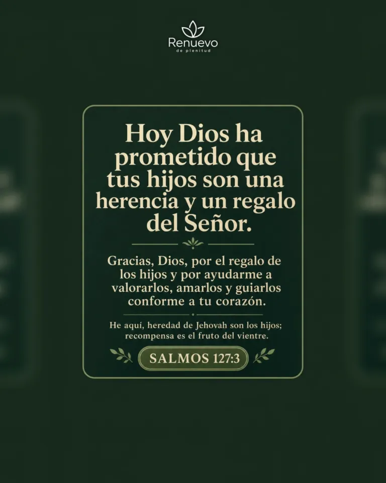 promesa-156-f207e27c-3640-4162-a84d-6c273f2f61a1 - Renuevo De Plenitud tus hijos son una herencia y un regalo del Señor (Salmos 127:3)