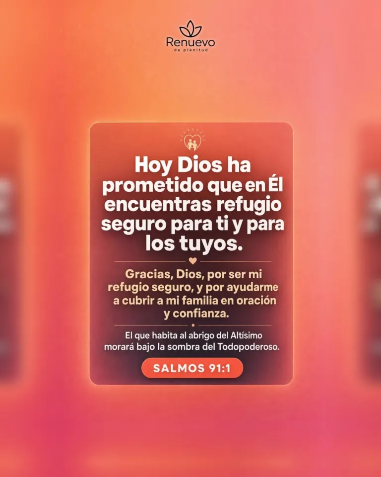 promesa-163-3a273970-b902-4da2-85d0-003b1958b0dd - Renuevo De Plenitud en Él encuentras refugio seguro para ti y para los tuyos (Salmos 91:1)