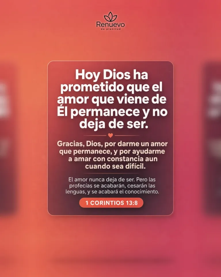 promesa-168-7e4bfc23-8182-4269-bd20-2807fe1e86d1 - Renuevo De Plenitud el amor que viene de Él permanece y no deja de ser (1 Corintios 13:8)