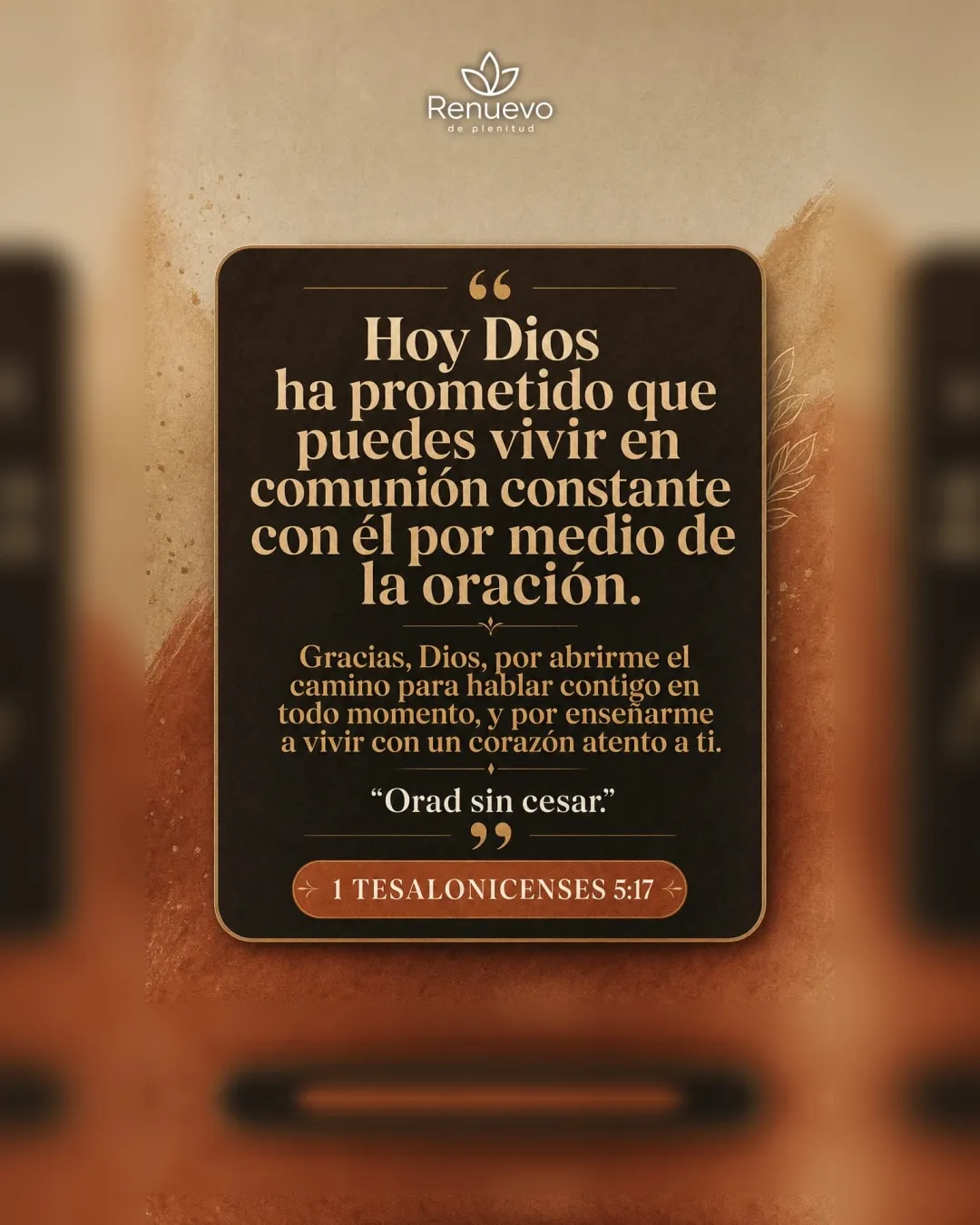 promesa-179-af6c937d-180b-40cd-b1b8-77dc7532294c - Renuevo De Plenitud puedes vivir en comunión constante con él por medio de la oración (1 Tesalonicenses 5:17)