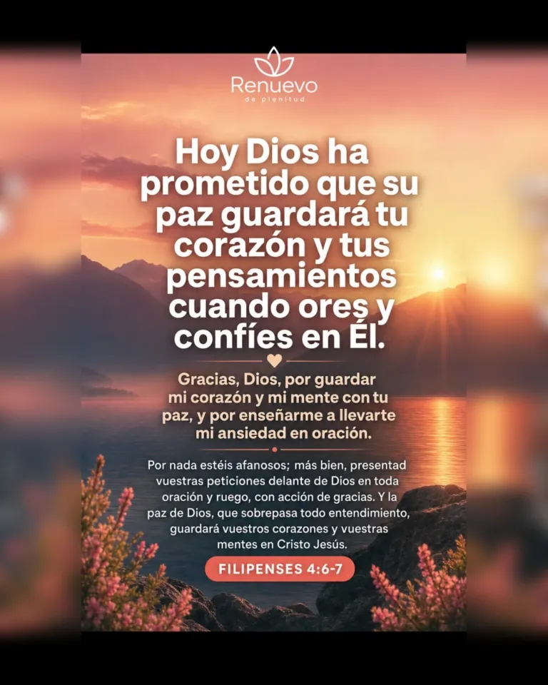 promesa-26-2b13ec83-db16-475e-97c1-2e678fceae07 - Renuevo De Plenitud su paz guardará tu corazón y tus pensamientos cuando ores y confíes en Él (Filipenses 4:6-7)