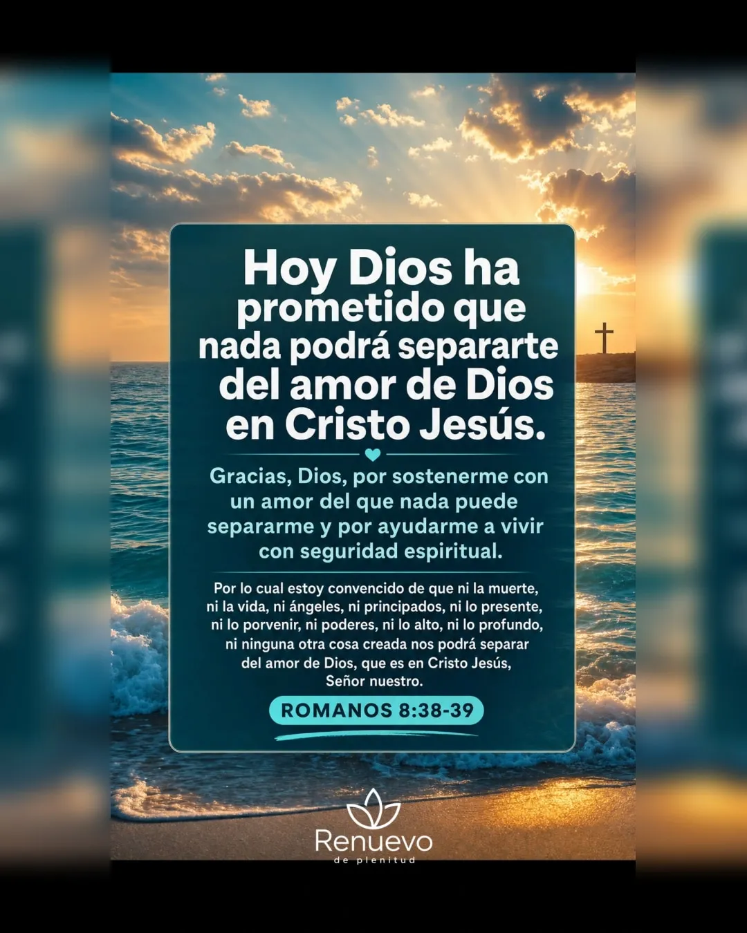 nada podrá separarte del amor de Dios en Cristo Jesús (Romanos 8:38-39)