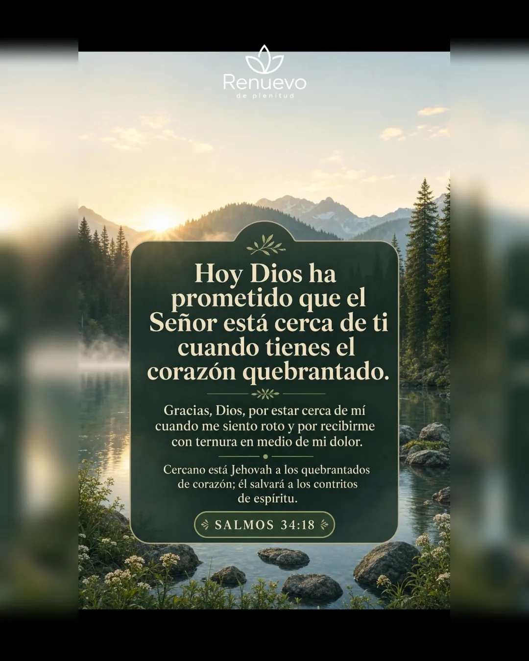 el Señor está cerca de ti cuando tienes el corazón quebrantado (Salmos 34:18)
