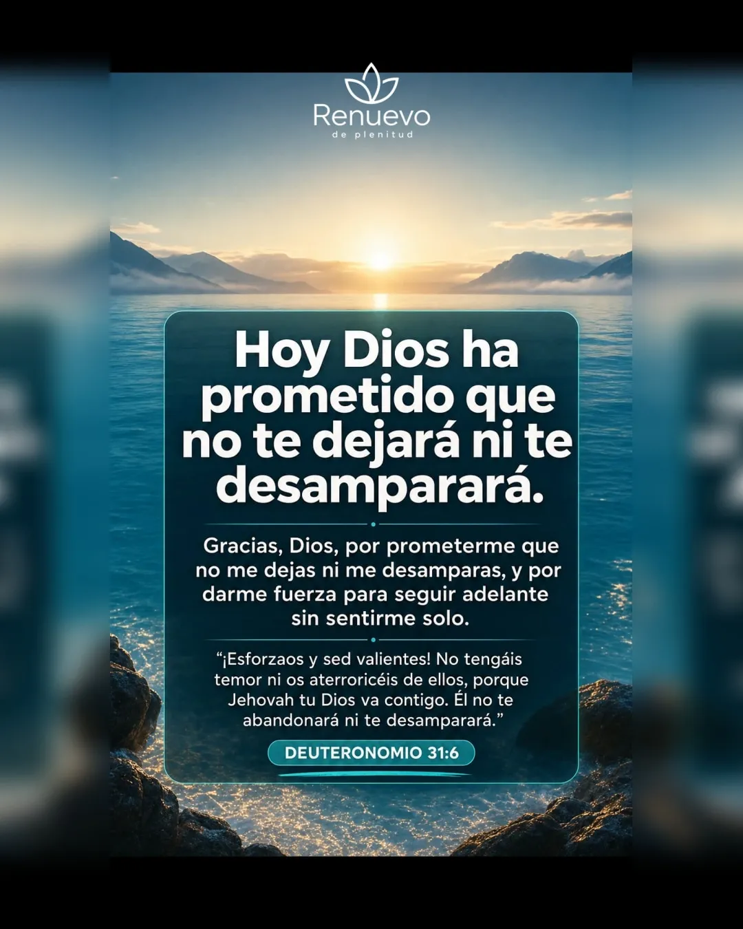 no te dejará ni te desamparará (Deuteronomio 31:6)
