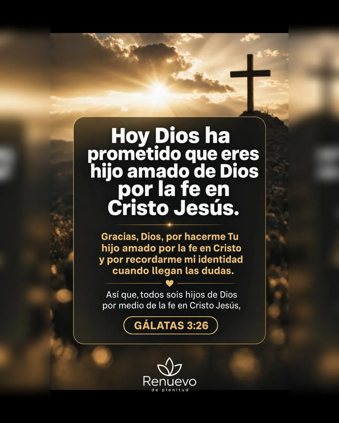 promesa-5-51669d60-98ab-4b3c-817e-9773f1b93ab7 - Renuevo De Plenitud eres hijo amado de Dios por la fe en Cristo Jesús (Gálatas 3:26)