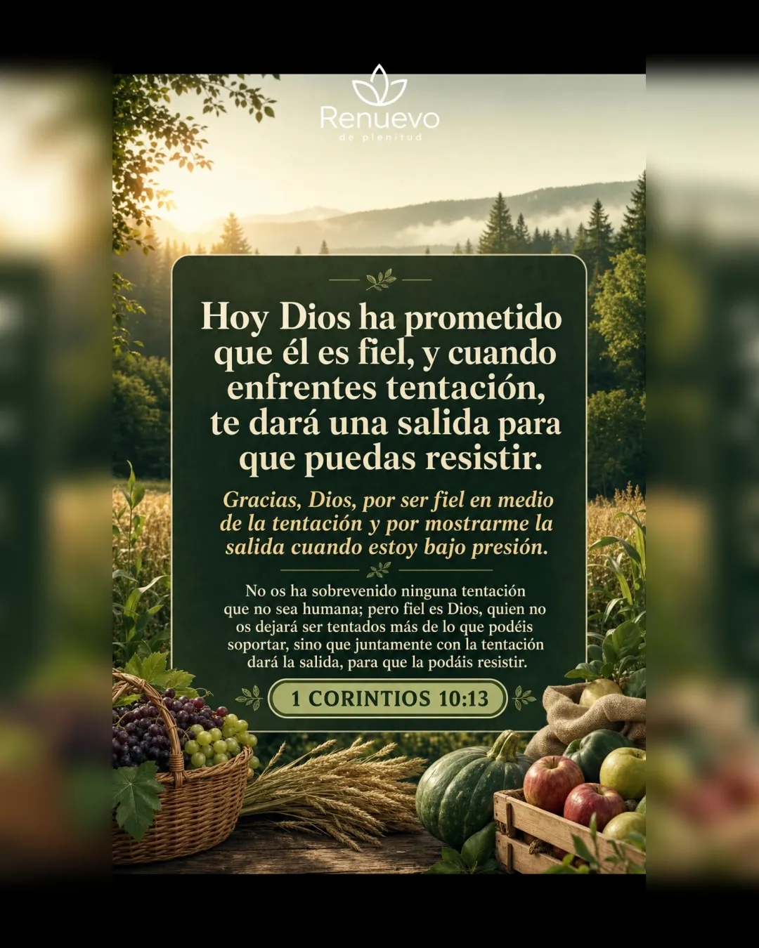 promesa-55-fe319ff9-48fa-40e7-aba8-0ff75846c7f5 - Renuevo De Plenitud Él es fiel, y cuando enfrentes tentación, te dará una salida para que puedas resistir (1 Corintios 10:13)