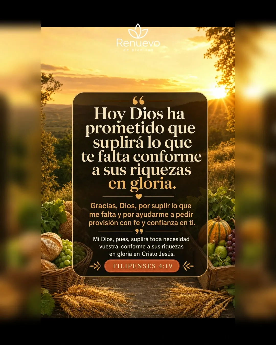 suplirá lo que te falta conforme a sus riquezas en gloria (Filipenses 4:19)