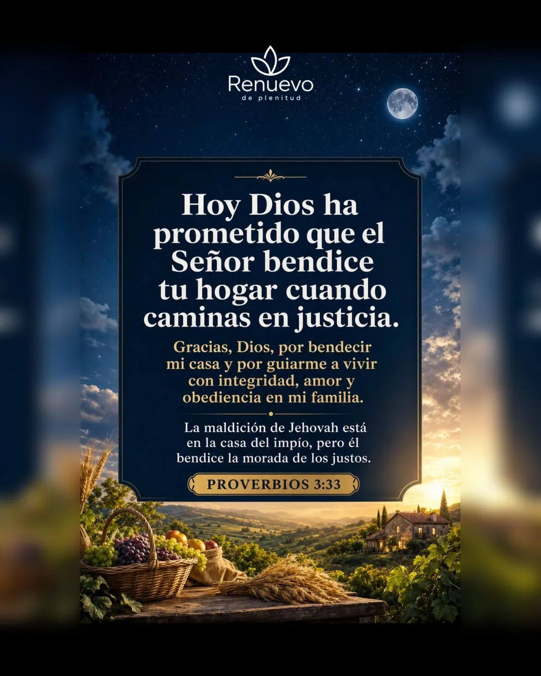 promesa-65-96893bf5-29a9-4327-92a0-97923df4c4ba - Renuevo De Plenitud el Señor bendice tu hogar cuando caminas en justicia (Proverbios 3:33)