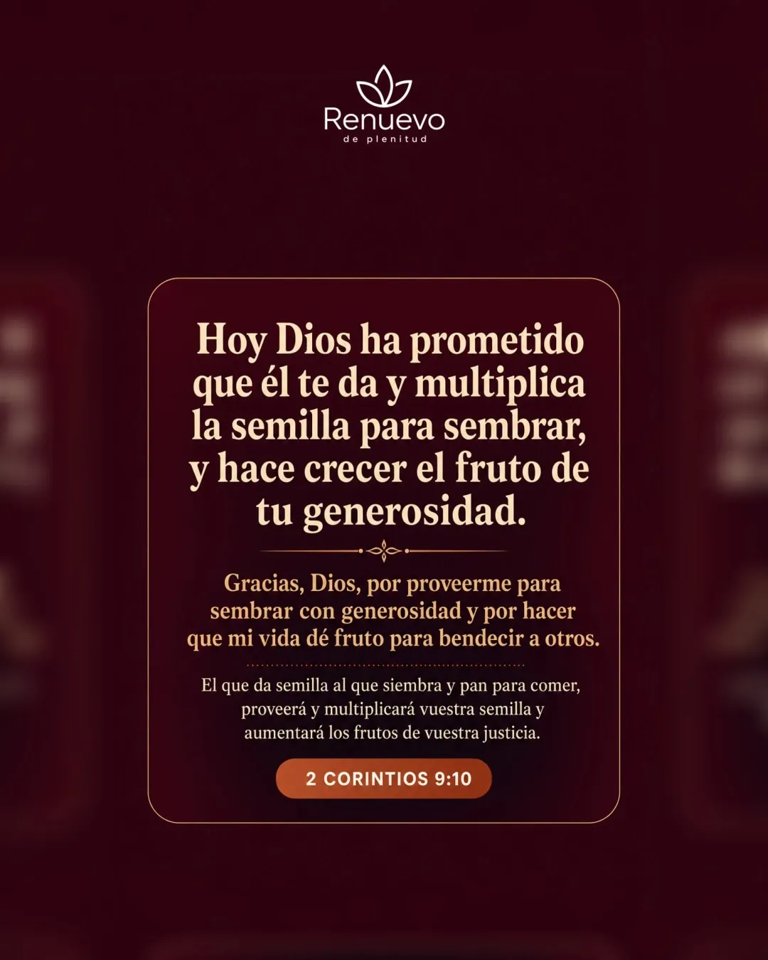 promesa-71-df5ae4bb-58ea-4ae5-80e5-1f7a7ad3e040 - Renuevo De Plenitud Él te da y multiplica la semilla para sembrar, y hace crecer el fruto de tu generosidad (2 Corintios 9:10)