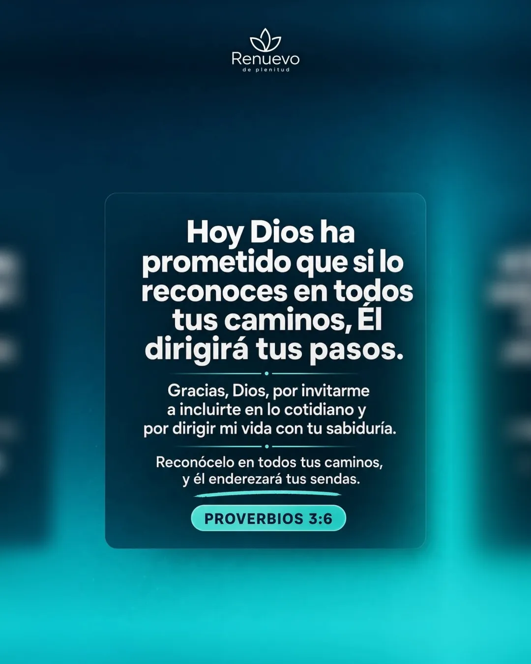 promesa-78-5ede48a0-b122-4192-9446-af529bb42894 - Renuevo De Plenitud si lo reconoces en todos tus caminos, Él dirigirá tus pasos (Proverbios 3:6)