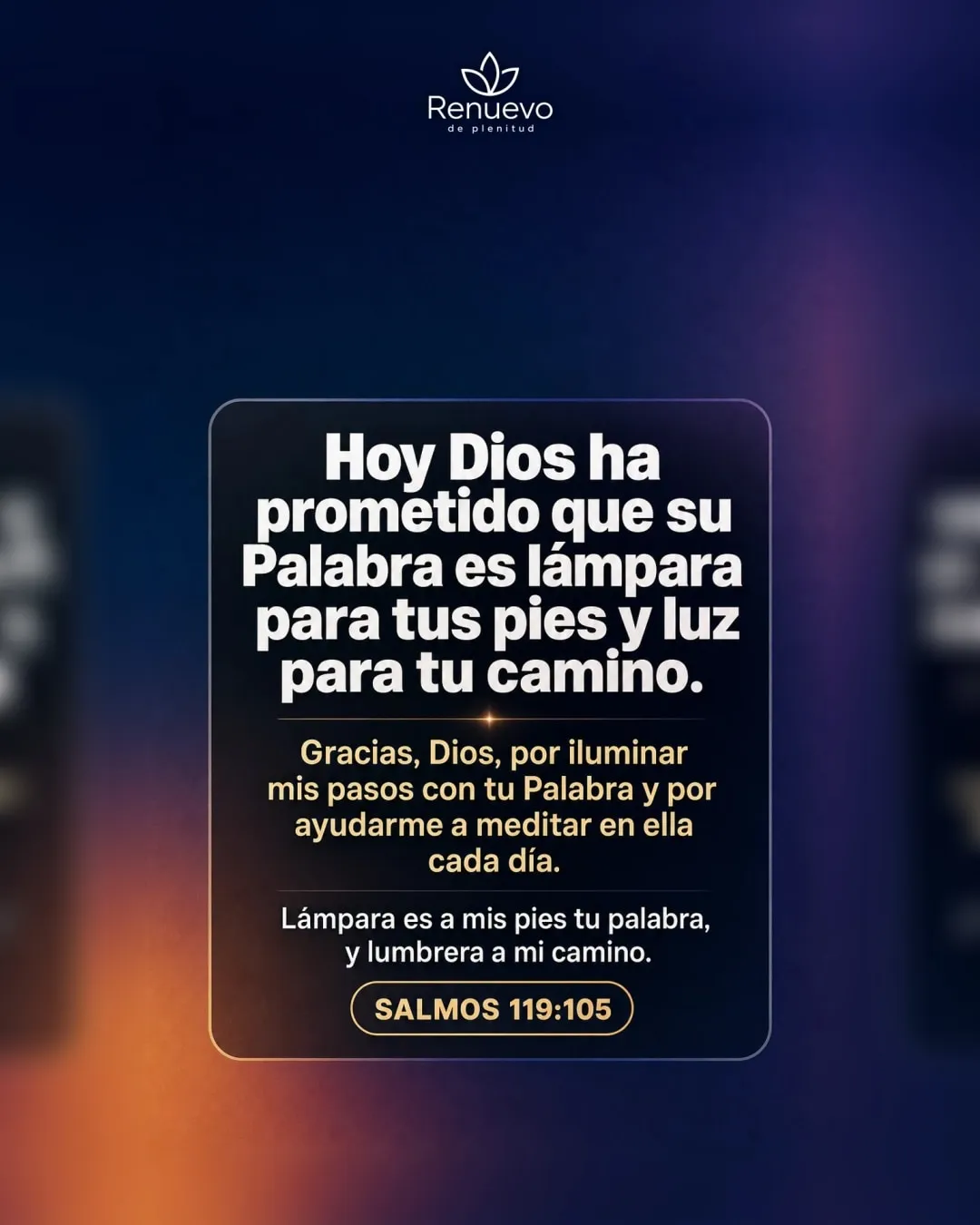 promesa-83-72ce2b42-235d-44d2-a8c7-f3fc802916e5 - Renuevo De Plenitud su Palabra es lámpara para tus pies y luz para tu camino (Salmos 119:105)