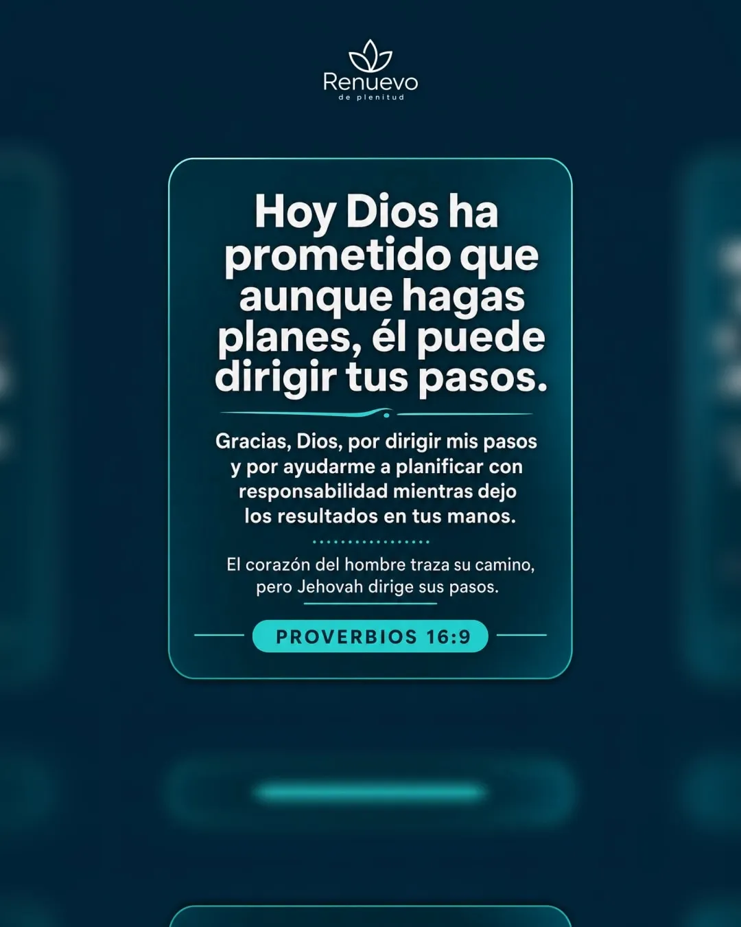 promesa-91-d82d1837-326d-40b6-b099-4f36df73ef84 - Renuevo De Plenitud aunque hagas planes, él puede dirigir tus pasos (Proverbios 16:9)