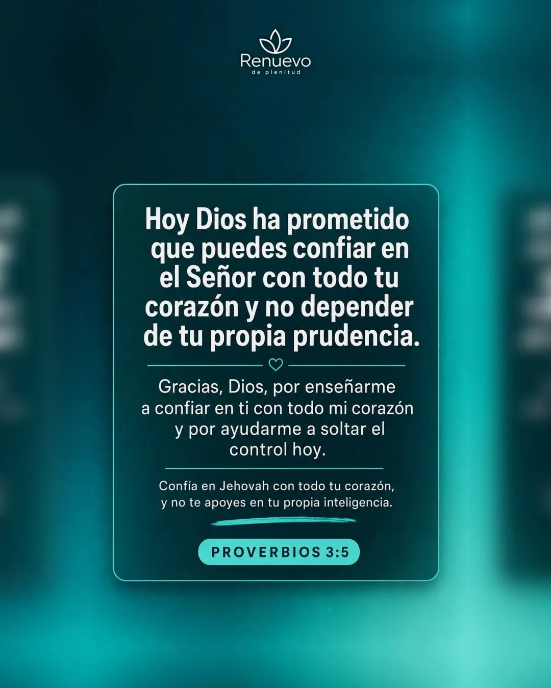 promesa-98-84398118-cc27-488b-99ab-e03195c6a7bc - Renuevo De Plenitud puedes confiar en el Señor con todo tu corazón y no depender de tu propia prudencia (Proverbios 3:5)